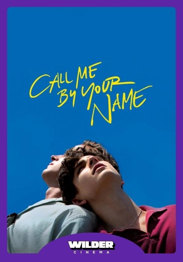 Caratula CALL ME BY YOUR NAME - WILDER CINEMA